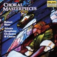 Atlanta Symp Orch/Shaw - Choral Masterpieces ryhmässä CD @ Bengans Skivbutik AB (1901800)