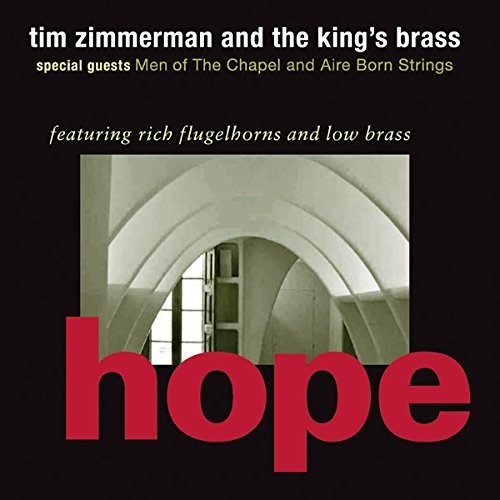 Zimmerman Tim & The King's Brass - Hope ryhmässä CD / Klassiskt @ Bengans Skivbutik AB (1907068)