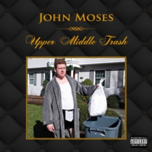Moses John - Upper Middle Trash ryhmässä CD @ Bengans Skivbutik AB (1907097)