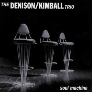 Denison Kimball Trio - Soul Machine ryhmässä CD @ Bengans Skivbutik AB (1907993)
