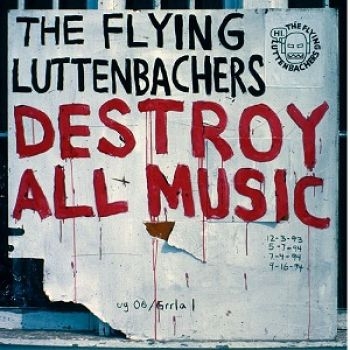 Flying Luttenbachers The - Destroy All Music Revisited ryhmässä CD / Rock @ Bengans Skivbutik AB (1908043)