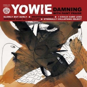 Yowie - Damning With Faint Praise ryhmässä CD @ Bengans Skivbutik AB (1908073)