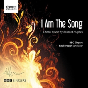 Hughes Bernard - I Am The Song - Choral Music ryhmässä CD @ Bengans Skivbutik AB (1908208)