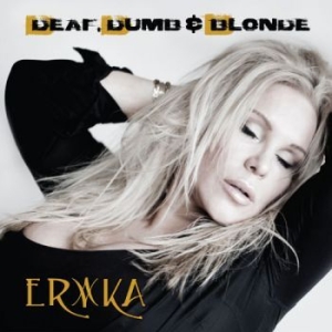 Erika - Deaf, Dumb & Blonde ryhmässä CD @ Bengans Skivbutik AB (1908782)