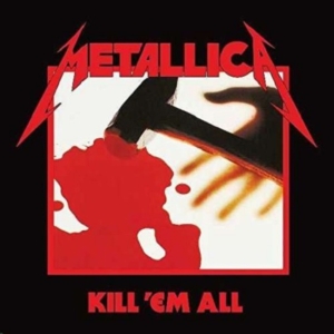 Metallica - Kill 'em All (Remastered 2016) ryhmässä CD @ Bengans Skivbutik AB (1912474)