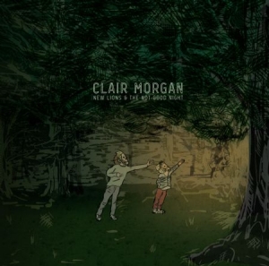 Clair Morgan - New Lions And The Not-Good Night ryhmässä VINYYLI @ Bengans Skivbutik AB (1912489)