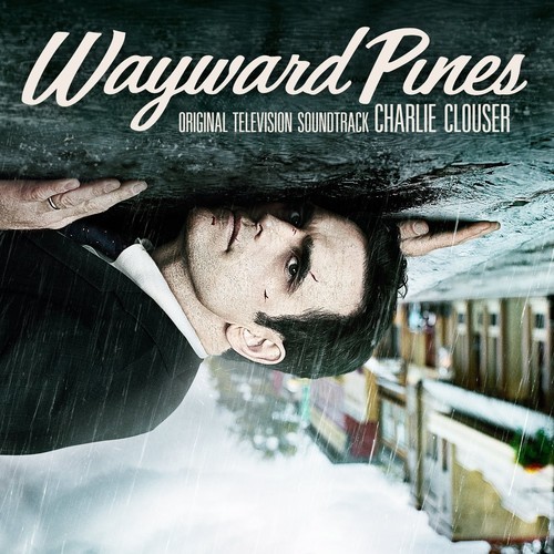 Clouser Charlie - Wayward Pines (Original Motion Pic ryhmässä CD / Film/Musikal @ Bengans Skivbutik AB (1916439)