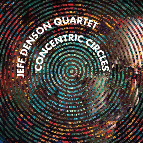Denson Jeff (Quartet) - Concentric Circles ryhmässä CD / Myydyimmät @ Bengans Skivbutik AB (1916536)