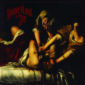 Heave Blood And Die - Heave Blood & Die ryhmässä VINYYLI @ Bengans Skivbutik AB (1921729)