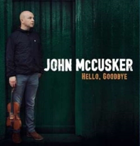 Mccusker John - Hello, Goodbye ryhmässä CD @ Bengans Skivbutik AB (1921741)