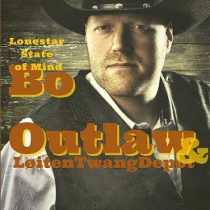 Bo Outlaw & Lïiten Twang Depot - Lonestar State Of Mind ryhmässä CD / Country @ Bengans Skivbutik AB (1925832)