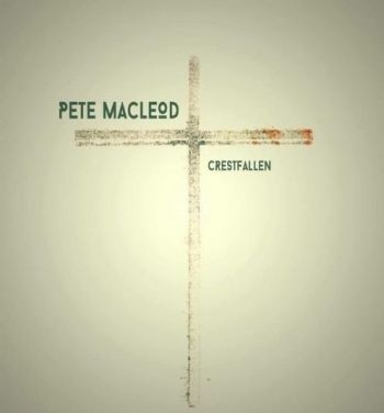 Macleod Pete - Crestfallen ryhmässä CD / Myydyimmät @ Bengans Skivbutik AB (1925922)