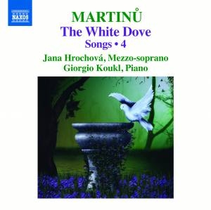 Martinu Bohuslav - The White Dove - Songs, Vol. 4 ryhmässä CD @ Bengans Skivbutik AB (1946645)