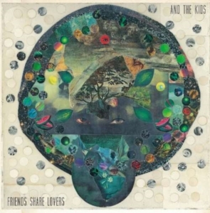And The Kids - Friends Share Lovers ryhmässä VINYYLI @ Bengans Skivbutik AB (1946764)