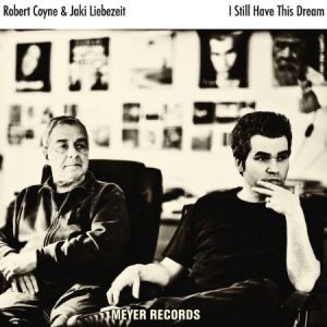 Coyne Robert (With Jaki Liebezeit) - I Still Have This Dream ryhmässä CD @ Bengans Skivbutik AB (1946824)