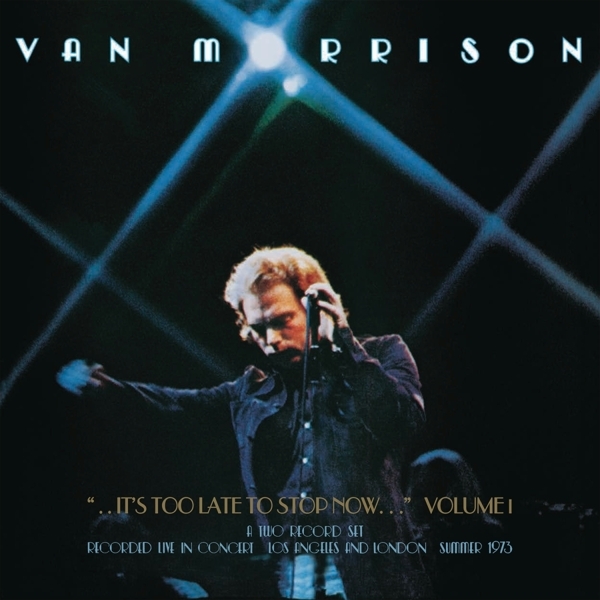 Morrison Van - ..It's Too Late To Stop Now...Volume I ryhmässä CD / Myydyimmät @ Bengans Skivbutik AB (1947733)