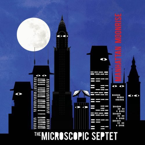 Microscopic Septet - Manhattan Moonrise ryhmässä CD / Jazz/Blues @ Bengans Skivbutik AB (1949894)