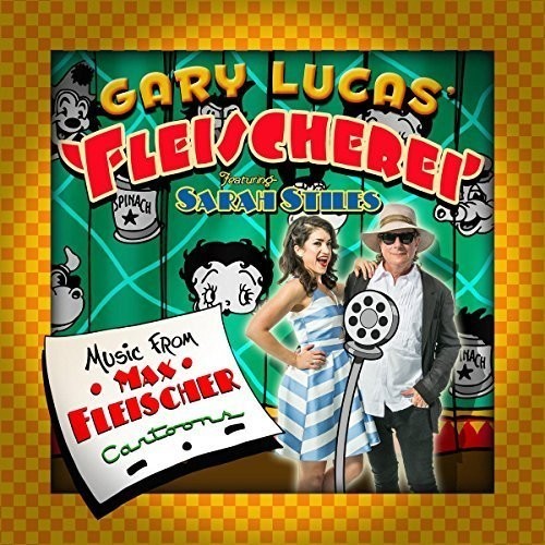 Gary Lucas' Fleischerei Featuring S - Music From Max Fleischer Cartoons ryhmässä CD / Jazz/Blues @ Bengans Skivbutik AB (1951287)