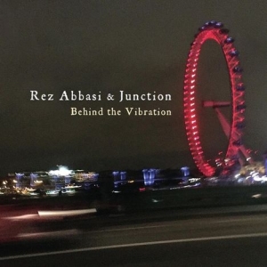 Abbasi Rez & Junction - Behind The Vibration ryhmässä CD @ Bengans Skivbutik AB (1951309)