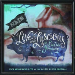 Moss Nick - Live And Luscious ryhmässä CD @ Bengans Skivbutik AB (1951464)