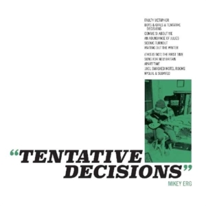 Erg Mikey - Tentative Decisions ryhmässä CD @ Bengans Skivbutik AB (1954168)