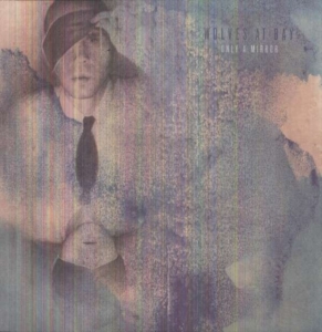 Wolves At Bay - Only A Mirror ryhmässä VINYYLI @ Bengans Skivbutik AB (1968505)