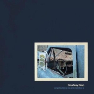 Courtesy Drop - Songs To Drive To, Cry And Make Lo ryhmässä VINYYLI @ Bengans Skivbutik AB (1968520)