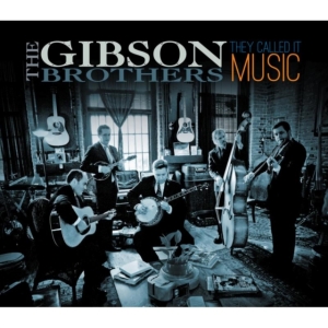 Gibson Brothers - They Called It Music ryhmässä CD @ Bengans Skivbutik AB (1968935)