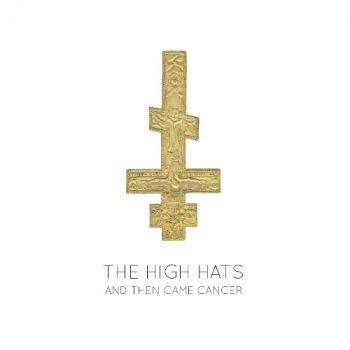 High Hats - And Then Came Cancer ryhmässä VINYYLI / Myydyimmät @ Bengans Skivbutik AB (1977323)