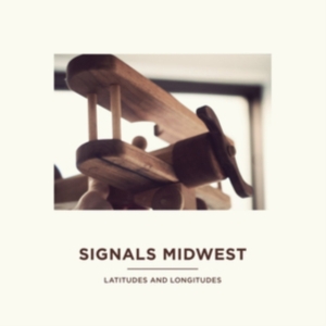 Signals Midwest - Latitudes And Longitudes ryhmässä VINYYLI @ Bengans Skivbutik AB (2004286)