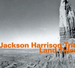 Jackson Harrison Trio - Land Tides ryhmässä CD @ Bengans Skivbutik AB (2006321)
