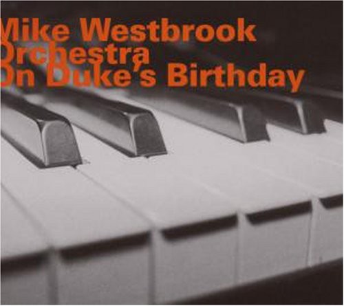 Mike Westbrook Orchestra - On Dukes Birthday ryhmässä CD / Jazz/Blues @ Bengans Skivbutik AB (2007074)
