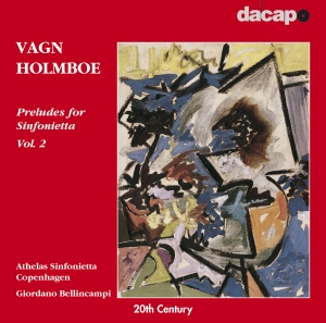 Holmboe Vagn - Preludes For Sinfonietta 2 ryhmässä CD @ Bengans Skivbutik AB (2008027)