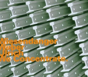 Wiesendanger/Weber/Ulrich - We Concentrate ryhmässä CD @ Bengans Skivbutik AB (2011315)