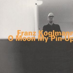 Koglmann Franz - O Moon My Pin-Up ryhmässä CD @ Bengans Skivbutik AB (2011939)