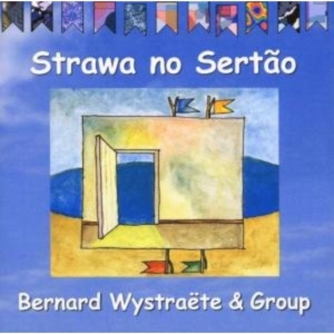 Bernard Wystraëte Group - Strawa No Sertão ryhmässä CD @ Bengans Skivbutik AB (2012643)