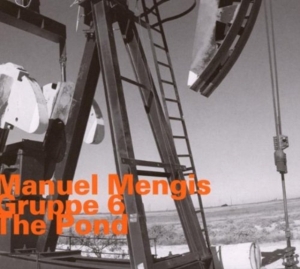 Manuel Mengis Gruppe 6 - The Pond ryhmässä CD @ Bengans Skivbutik AB (2014473)