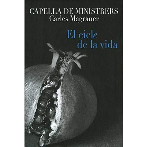 Capella De Ministrers - El Cicle De La Vida ryhmässä CD / Klassiskt @ Bengans Skivbutik AB (2016204)