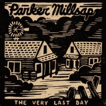 Millsap Parker - Very Last Day ryhmässä CD / Myydyimmät @ Bengans Skivbutik AB (2019801)