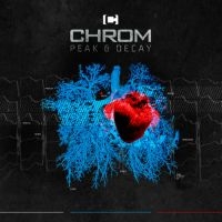 Chrom - Peak And Decay ryhmässä CD @ Bengans Skivbutik AB (2025632)