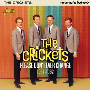 The Crickets - Please Don't Ever Change ryhmässä CD @ Bengans Skivbutik AB (2032150)