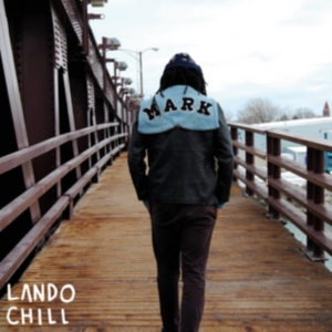 Lando Chill - For Mark, Your Son ryhmässä CD @ Bengans Skivbutik AB (2032394)
