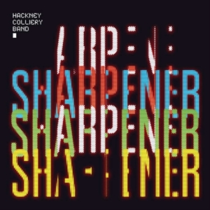Hackney Colliery Band - Sharpener ryhmässä CD @ Bengans Skivbutik AB (2038862)