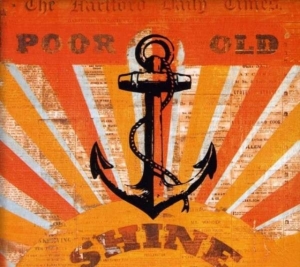 Poor Old Shine - Poor Old Shine ryhmässä CD @ Bengans Skivbutik AB (2042445)