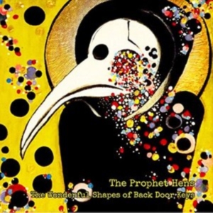 Prophet Hens - Wonderful Shapes Of Back Door Keys ryhmässä CD @ Bengans Skivbutik AB (2042642)