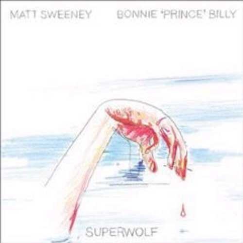 Bonnie 'Prince' Billy / Sweeney Ma - Superwolf ryhmässä VINYYLI / Myydyimmät @ Bengans Skivbutik AB (2045124)