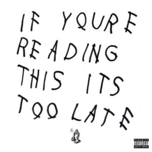 Drake - If You're Reading This It's Too Late ryhmässä ME SUOSITTELEMME / Bengans Henkilökunnan Vinkit / Elis recommends @ Bengans Skivbutik AB (2045800)