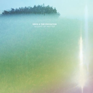 Eros & The Eschaton - Weight Of Matter ryhmässä VINYYLI @ Bengans Skivbutik AB (2057057)