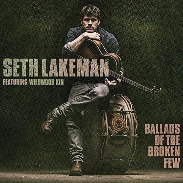 Lakeman Seth - Ballads Of The Broken Few ryhmässä VINYYLI / Myydyimmät @ Bengans Skivbutik AB (2058230)