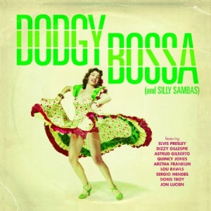 Various Artists - Dodgy Bossa (And Silly Sambas) ryhmässä CD @ Bengans Skivbutik AB (2058369)